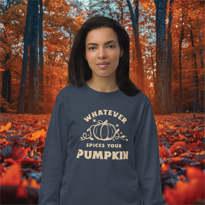 Funny Pumpkin Sweatshirt - 'Whatever Spices Your Pumpkin' - Cozy Fall Apparel - Cute Halloween Gift - Seasonal Fashion